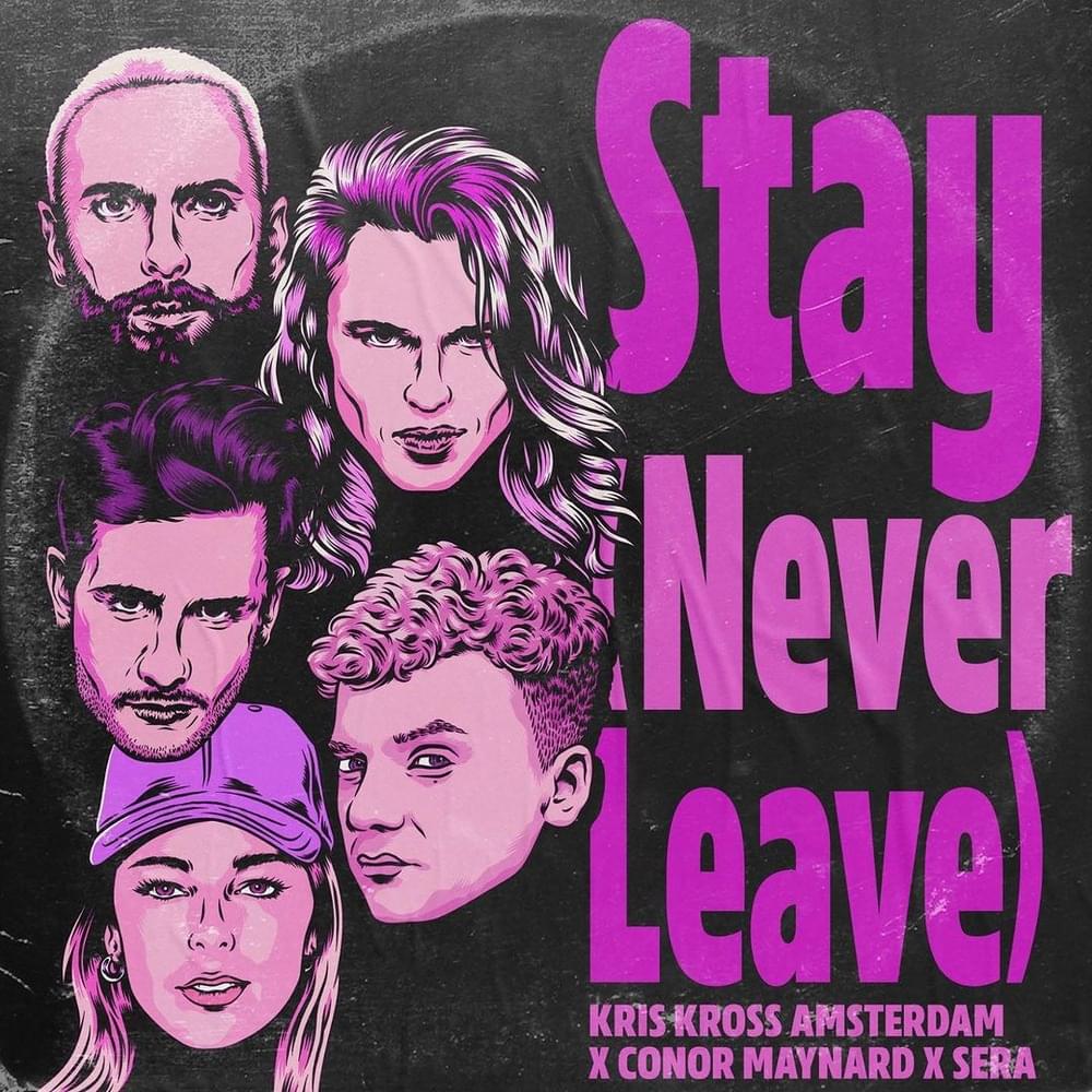 Stay (Never Leave) – Kris Kross Amsterdam & Sera & Conor Maynard | ТопХит -  Кратчайший путь в эфир